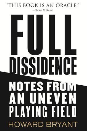 Full Dissidence: Notes from an Uneven Playing Field image number 0