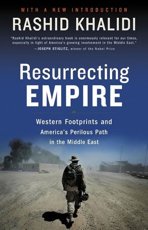 Resurrecting Empire: Western Footprints and America's Perilous Path in the Middle East image number 0