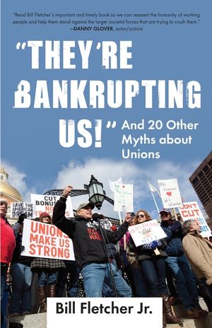 "they're Bankrupting Us!": And 20 Other Myths about Unions image number 0