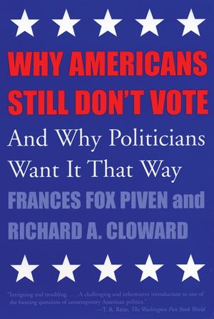 Why Americans Still Don't Vote: And Why Politicians Want It That Way image number 0