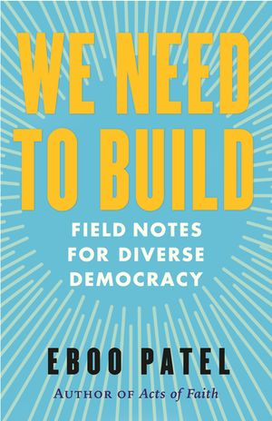 We Need to Build: Field Notes for Diverse Democracy image number 0