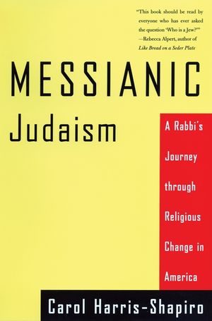 Messianic Judaism: A Rabbi's Journey Through Religious Change in America image number 0