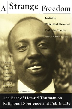 A Strange Freedom: The Best of Howard Thurman on Religious Experience and Public Life image number 0
