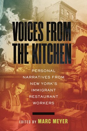 Voices from the Kitchen: Personal Narratives from New York's Restaurant Workers image number 0