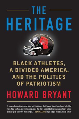 The Heritage: Black Athletes, a Divided America, and the Politics of Patriotism image number 0