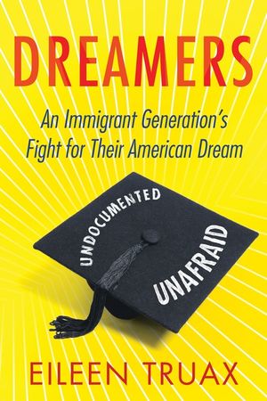 Dreamers: An Immigrant Generation's Fight for Their American Dream image number 0
