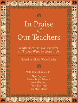 In Praise of Our Teachers: A Multicultural Tribute to Those Who Inspired Us image number 0