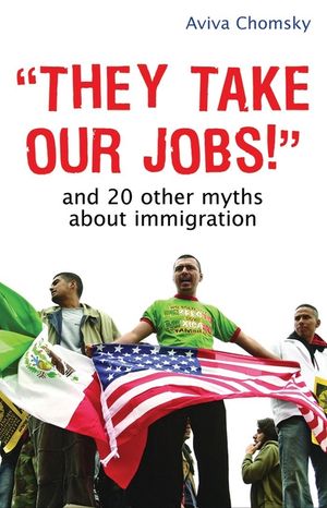 "they Take Our Jobs!": And 20 Other Myths about Immigration image number 0