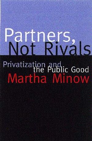 Partners, Not Rivals: Privatization and the Public Good image number 0