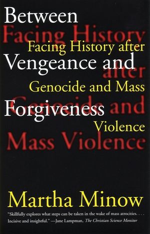 Between Vengeance and Forgiveness: Facing History After Genocide and Mass Violence image number 0