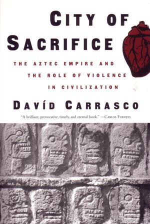 City of Sacrifice: The Aztec Empire and the Role of Violence in Civilization image number 0