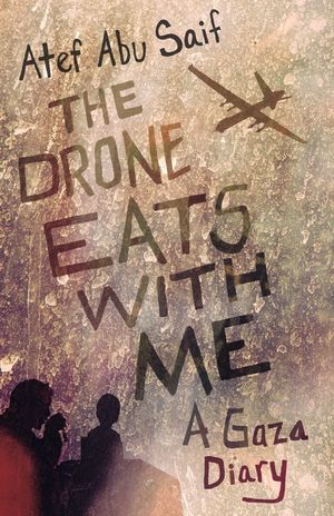The Drone Eats with Me: A Gaza Diary image number 0