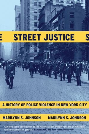 Street Justice: A History of Police Violence in New York City image number 0