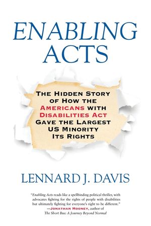 Enabling Acts: The Hidden Story of How the Americans with Disabilities Act Gave the Largest US Minority Its Rights image number 0