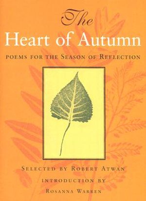 The Heart of Autumn: Poems for the Season of Reflection image number 0