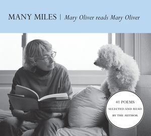 Many Miles &middot; Mary Oliver Reads Mary Oliver image number 0