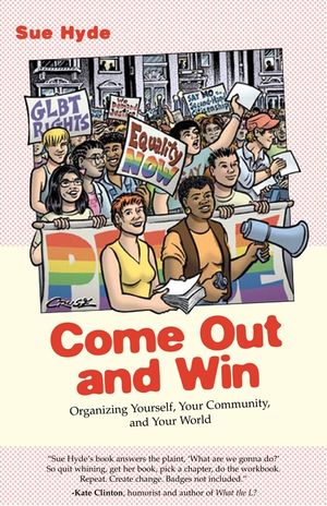Come Out and Win: Organizing Yourself, Your Community, and Your World image number 0