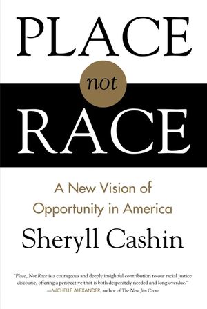 Place, Not Race: A New Vision of Opportunity in America image number 0