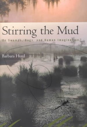 Stirring the Mud: On Swamps, Bogs and Human Imagination image number 0