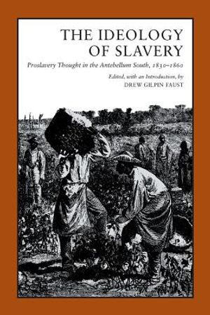 Ideology of Slavery: Proslavery Thought in the Antebellum South, 1830--1860 image number 0