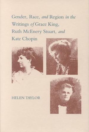 Gender, Race, and Region in the Writings of Grace King, Ruth McEnery Stuart, and Kate Chopin image number 0