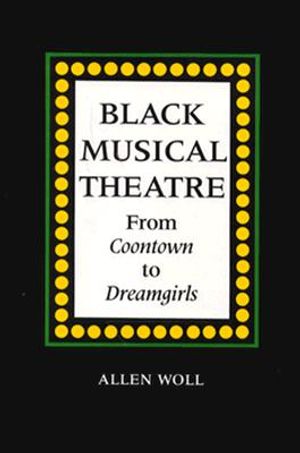 Black Musical Theatre: From Coontown to Dreamgirls image number 0