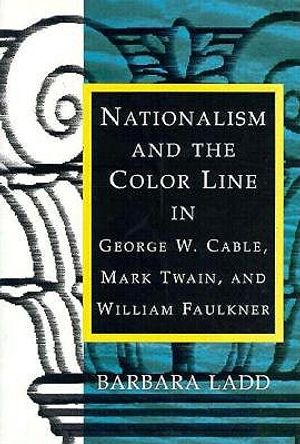 Nationalism and the Color Line in George W. Cable, Mark Twain, and William Faulkner image number 0