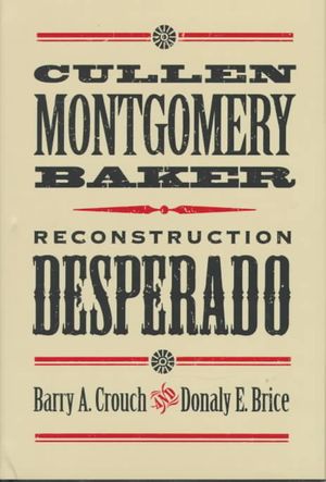 Cullen Montgomery Baker, Reconstruction Desperado image number 0