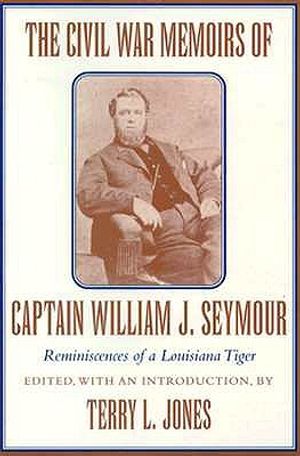 The Civil War Memoirs of Captain William J. Seymour: Reminiscences of a Louisiana Tiger image number 0