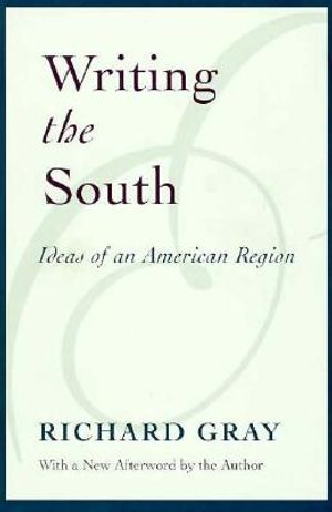 Writing the South: Ideas of an American Region image number 0