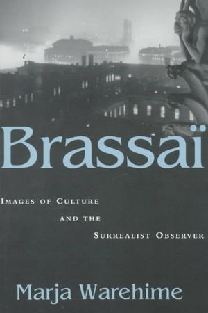 Brassai: Images of Culture and the Surrealist Observer image number 0