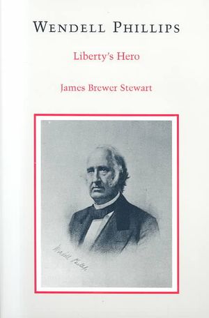 Wendell Phillips: Liberty's Hero image number 0