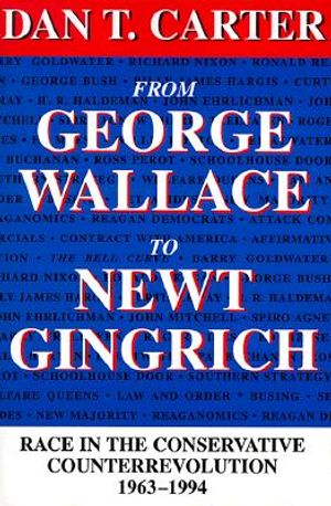 From George Wallace to Newt Gingrich: Race in the Conservative Counterrevolution, 1963--1994 (Revised) image number 0