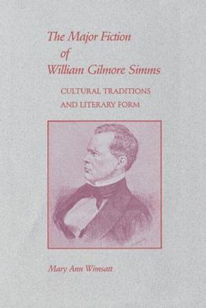 Major Fiction of William Gilmore SIMMs: Cultural Traditions and Literary Form image number 0