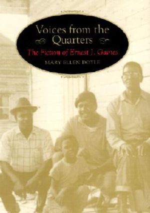 Voices from the Quarters: The Fiction of Ernest J. Gaines image number 0