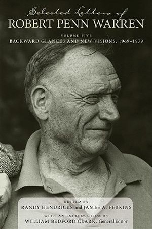 Selected Letters of Robert Penn Warren: Backward Glances and New Visions, 1969-1979 image number 0