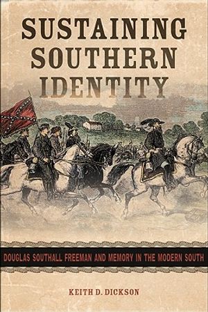 Sustaining Southern Identity: Douglas Southall Freeman and Memory in the Modern South image number 0