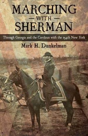 Marching with Sherman: Through Georgia and the Carolinas with the 154th New York image number 0