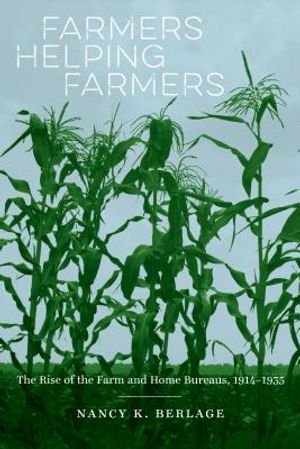 Farmers Helping Farmers: The Rise of the Farm and Home Bureaus, 1914-1935 image number 0