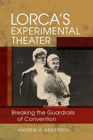 Lorca's Experimental Theater: Breaking the Guardrails of Convention image number 0