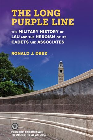 The Long Purple Line: The Military History of Lsu and the Heroism of Its Cadets and Associates image number 0