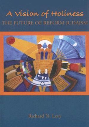 A Vision of Holiness: The Future of Reform Judaism image number 0