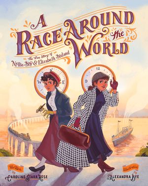 A Race Around the World: The True Story of Nellie Bly and Elizabeth Bisland image number 0