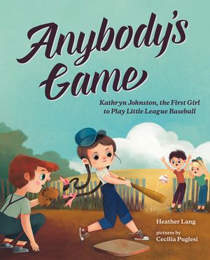 Anybody's Game: Kathryn Johnston, the First Girl to Play Little League Baseball image number 0