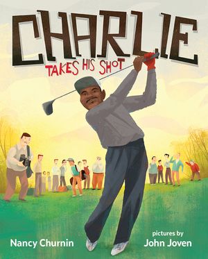 Charlie Takes His Shot: How Charlie Sifford Broke the Color Barrier in Golf image number 0