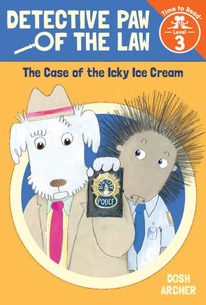 The Case of the Icky Ice Cream (Detective Paw of the Law: Time to Read, Level 3) image number 0