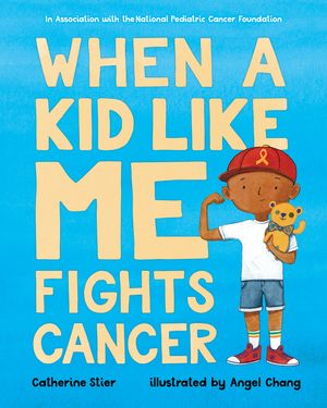 When a Kid Like Me Fights Cancer image number 0