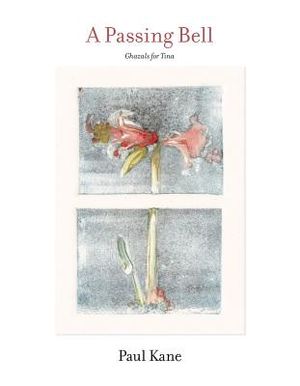 A Passing Bell: Ghazals for Tina image number 0