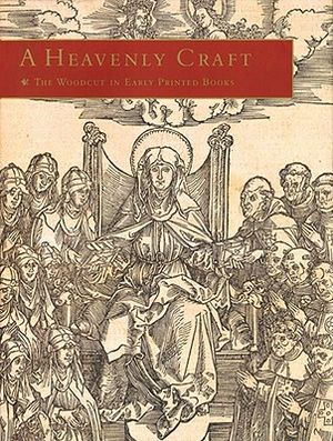 A Heavenly Craft: The Woodcut in Early Printed Books image number 0