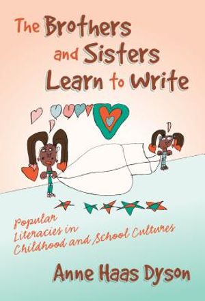 The Brothers and Sisters Learn to Write: Popular Literacies in Childhood and School Cultures image number 0